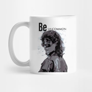 be unique be uncommon Mug